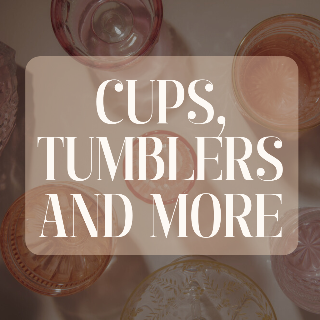 Cups/Tumblers and More
