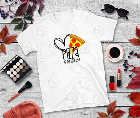Pizza Is My True Love Sublimation Transfer